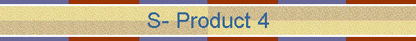 S- Product 4